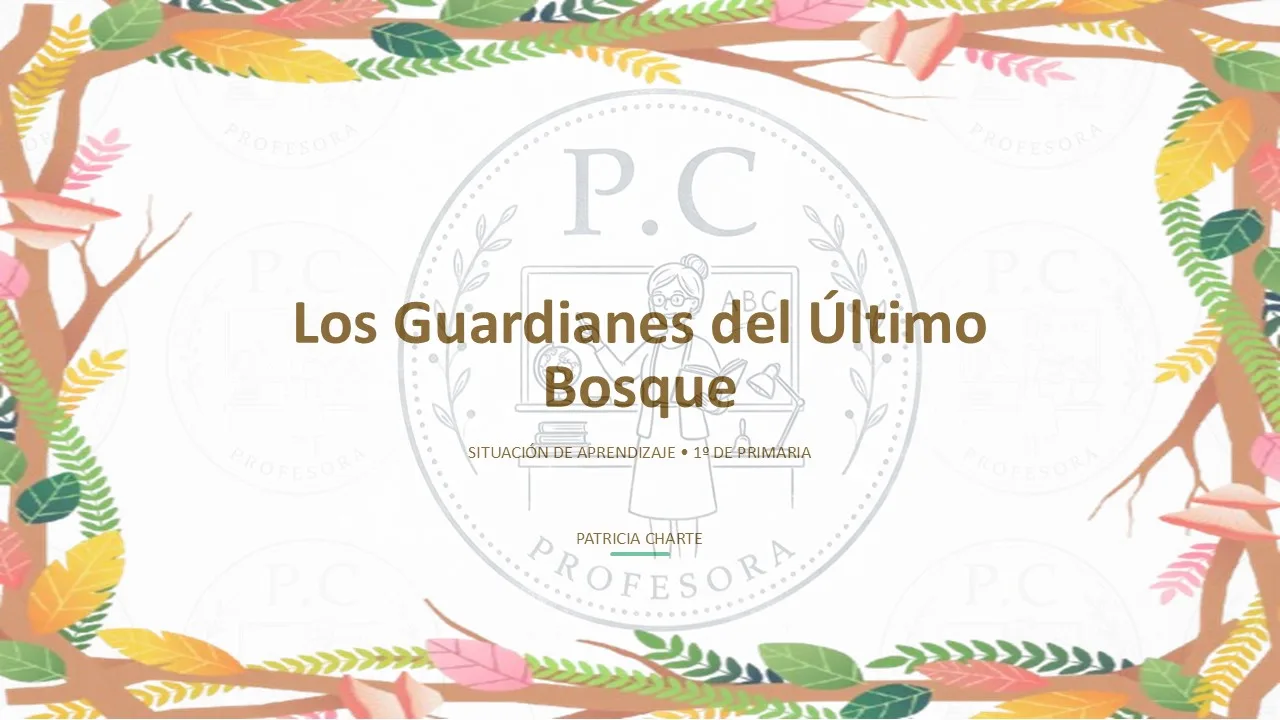 Situación de Aprendizaje "Los Guardianes del Último Bosque"
